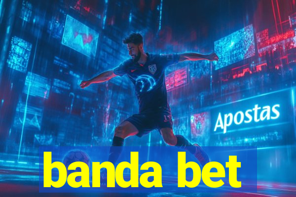 banda bet